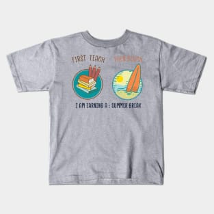 first teach then beach Kids T-Shirt